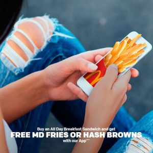 McDonalds Free Medium Fries or Hash Browns when you purchase an All Day Breakfast Sandwich